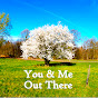 You & Me Out There