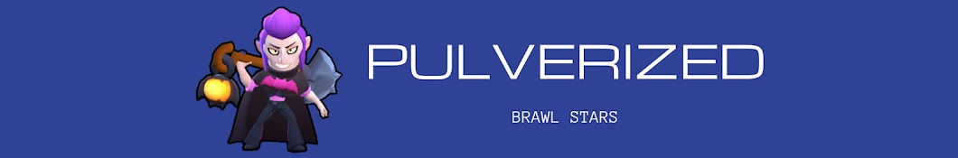 Pulverized - Brawl Stars