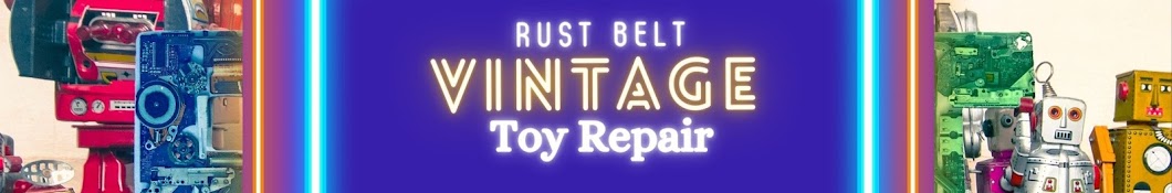 Rust Belt Vintage Toy Repair