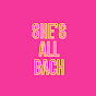 She's All Bach