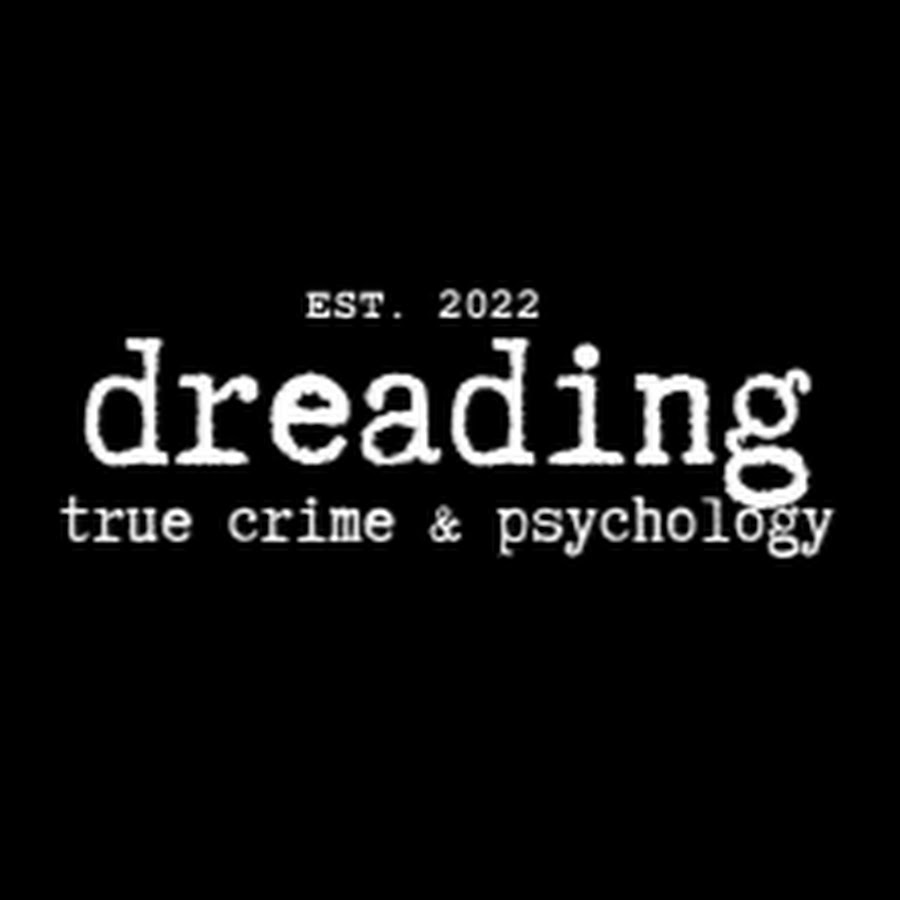 dreading (crime and psychology) @dreadingcap