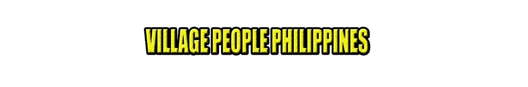 Village People Philippines Banner