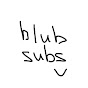 blubsubs