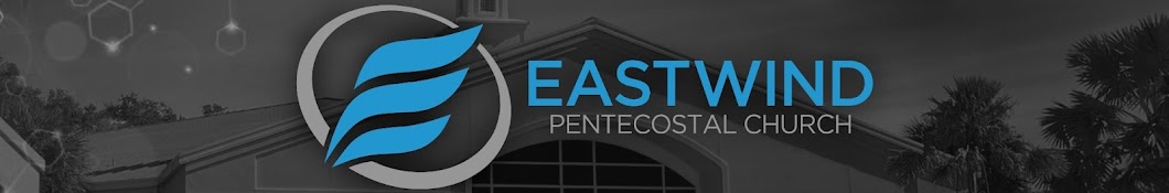 Eastwind Pentecostal Church of Palm Bay, Florida Banner