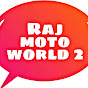 raj Moto world2