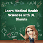 Learn Medical Health Sciences with Dr. Shaista