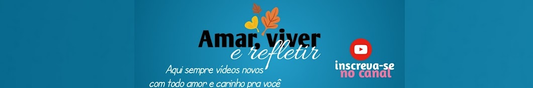 Amar, viver e refletir 