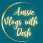 Aussie Vlogs with Desh