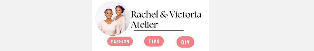 Rachel and Victoria Atelier