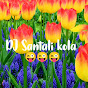 DJ santali kola