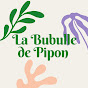 La Bubulle de Pipon