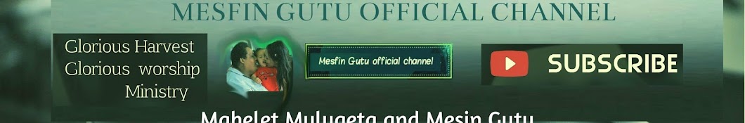 MESFIN GUTU OFFICIAL CHANNEL Banner