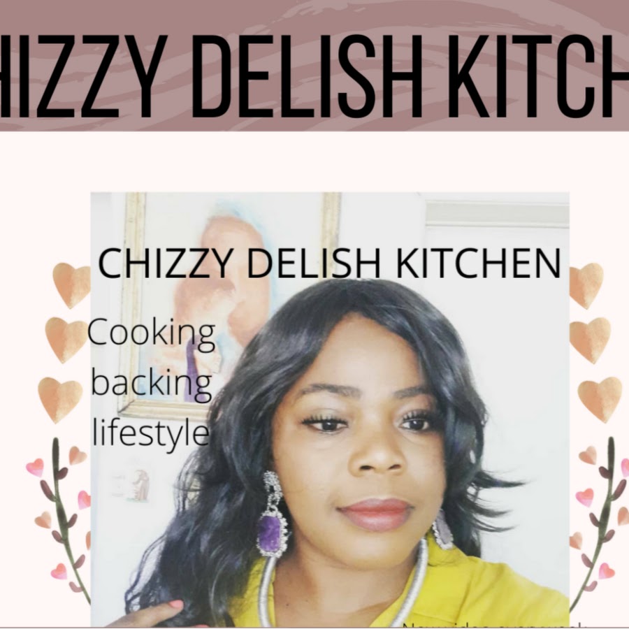 CHIZZY DELISH KITCHEN - YouTube