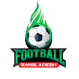 FOOTBALL BANGLADESH