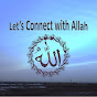 Let's connect with ALLAH