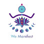 We Manifest