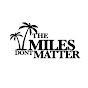 The Miles Dont Matter