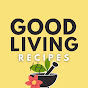 Good Living Recipes