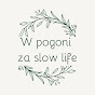 W pogoni za slow life