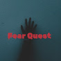 Fear Quest