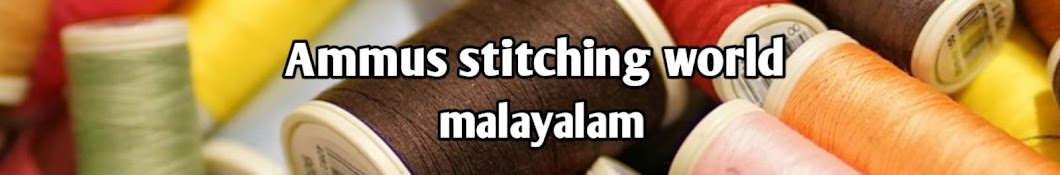 Ammus stitching world malayalam