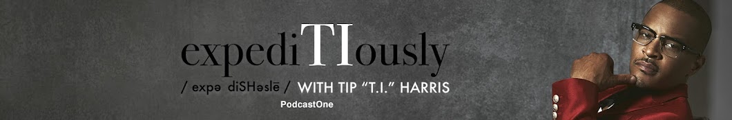 expediTIously with Tip T.I. Harris Banner