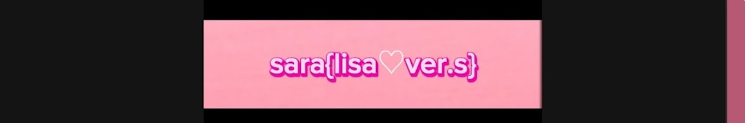 sara{lisa♡ver.s}