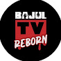 Bajul TV Reborn