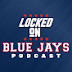 Locked On Blue Jays