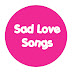 Sad Love Songs