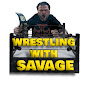 Wrestling With Savage