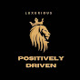 Positively Driven