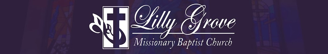 Lilly Grove Missionary Baptist Church Banner