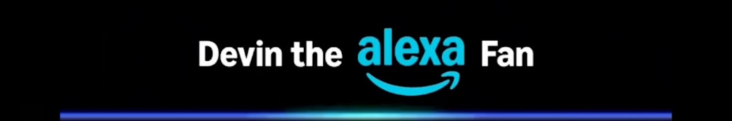 Devin the Alexa Fan