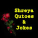 Shreya Quotes & Jokes