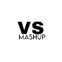 VS MASHUP
