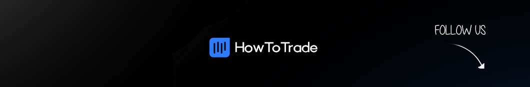 HowToTrade