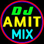 DJ AMIT MIX