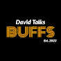 David Talks Buffs