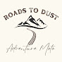 Roads To Dust - Moto Adventures