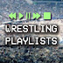 Wrestling Playlists