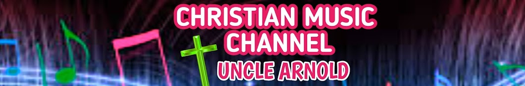 Uncle Arnold Christian Music Channel