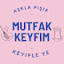 Mutfak Keyfim