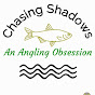 Chasing Shadows - An Angling Obsession