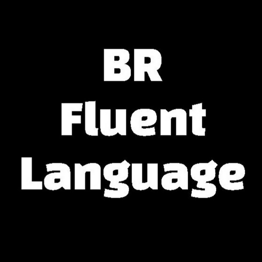 BR FLUENT LANGUAGE @brfluentlanguage