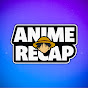 Anime Recap