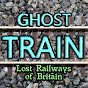 Ghost Train: Lost Railways of Britain