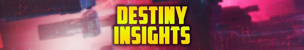 Destiny Insights