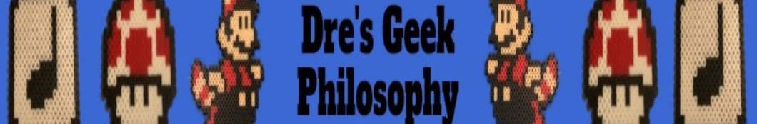 Dre's Geek Philosophy Podcast