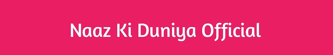 Naaz Ki Duniya Official